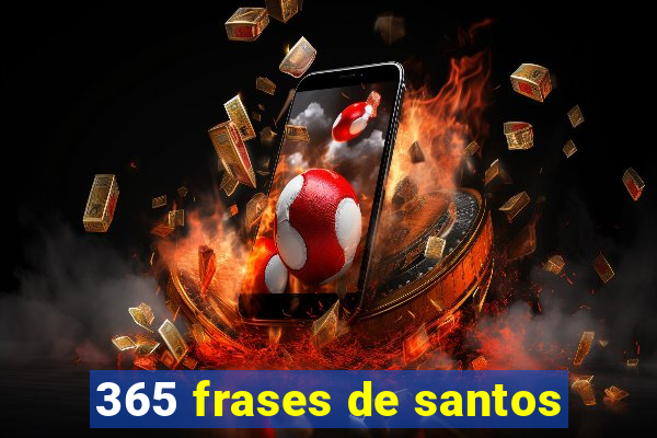 365 frases de santos