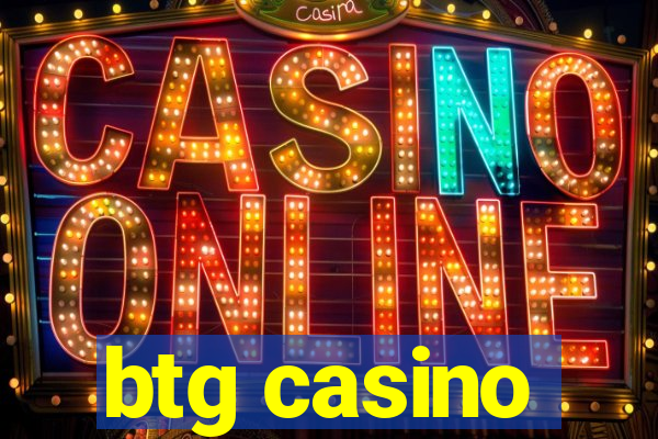 btg casino