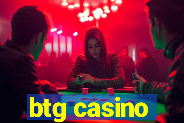 btg casino