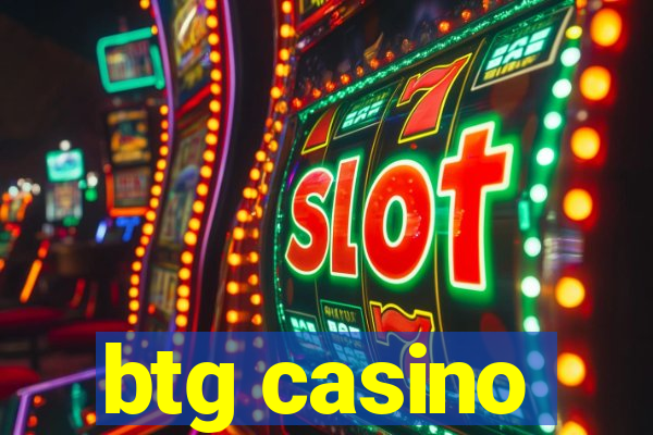 btg casino