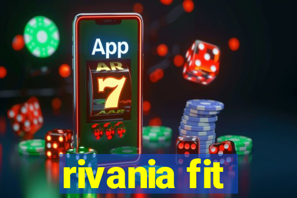 rivania fit