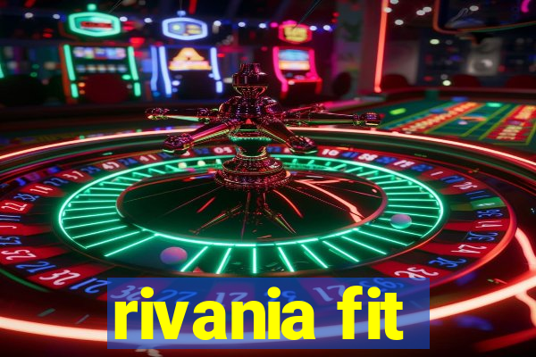 rivania fit