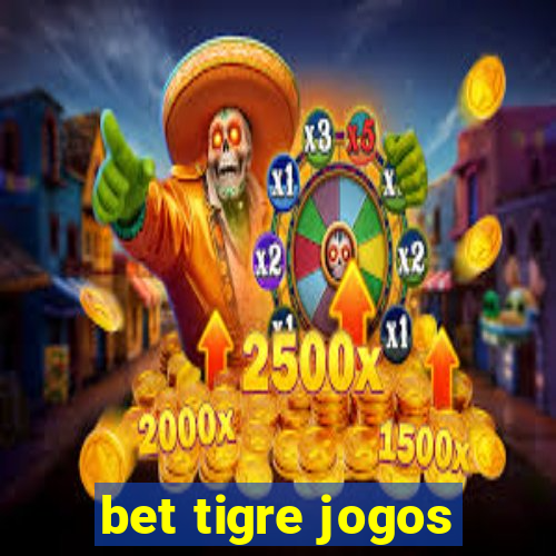 bet tigre jogos