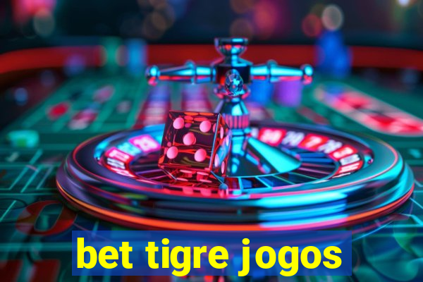 bet tigre jogos