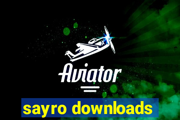 sayro downloads