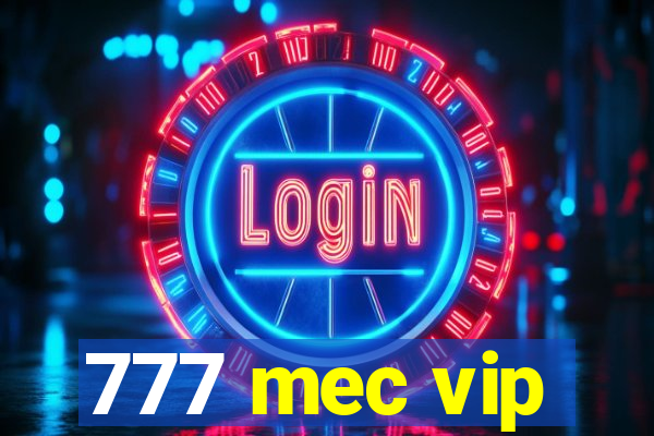 777 mec vip