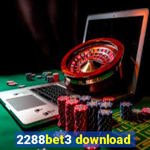 2288bet3 download