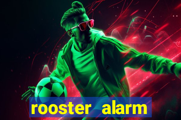 rooster alarm motorola download