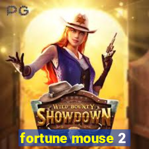 fortune mouse 2