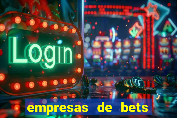 empresas de bets no brasil