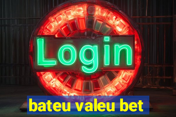 bateu valeu bet