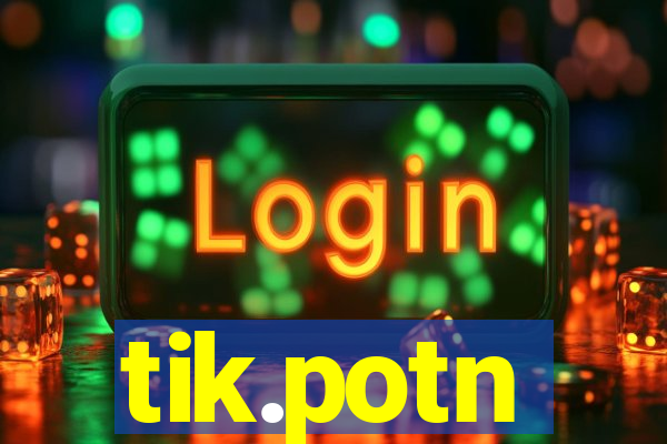 tik.potn