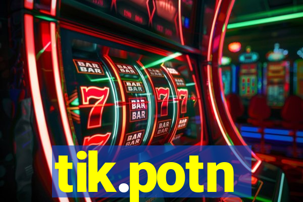 tik.potn