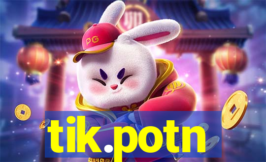 tik.potn