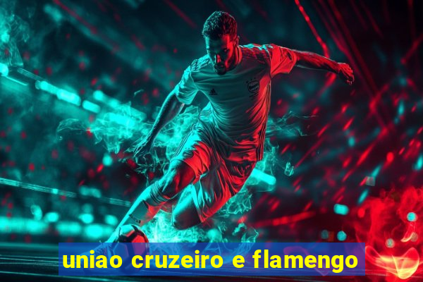 uniao cruzeiro e flamengo