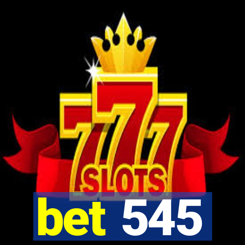 bet 545