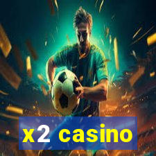 x2 casino