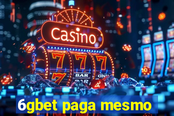 6gbet paga mesmo