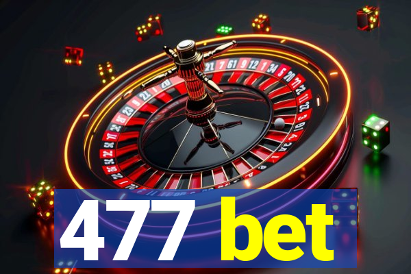 477 bet