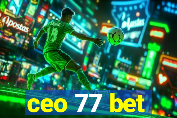 ceo 77 bet