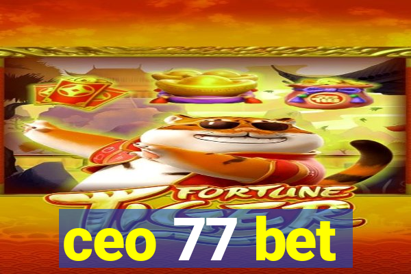 ceo 77 bet