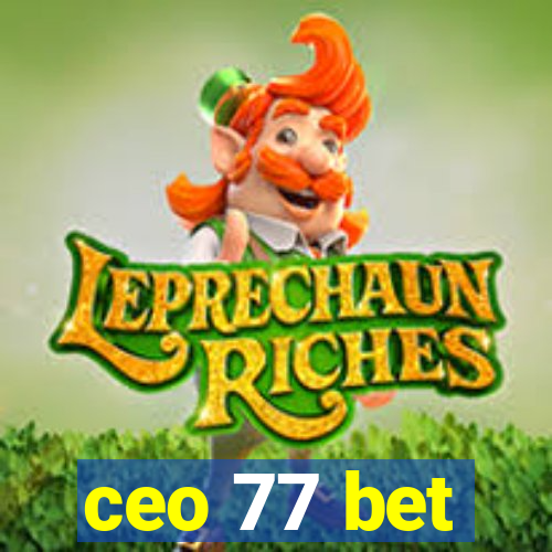 ceo 77 bet