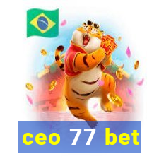 ceo 77 bet