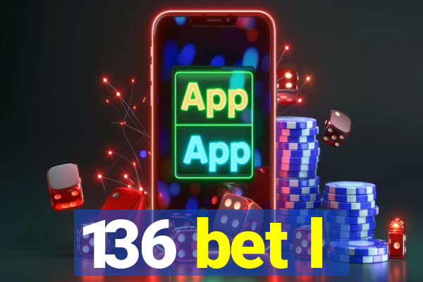 136 bet l