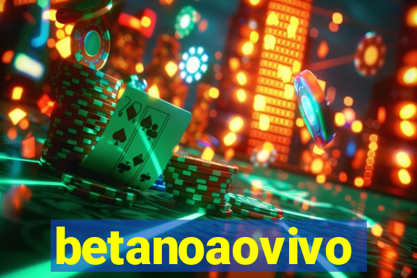 betanoaovivo