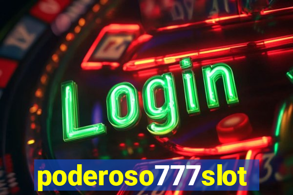 poderoso777slot