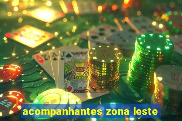 acompanhantes zona leste