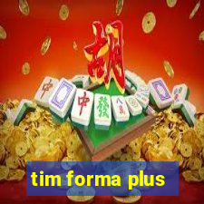 tim forma plus