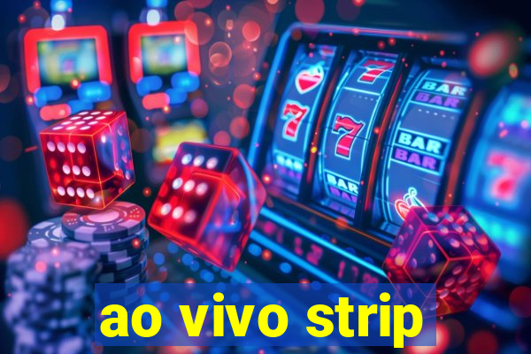 ao vivo strip