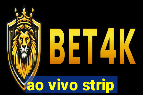 ao vivo strip