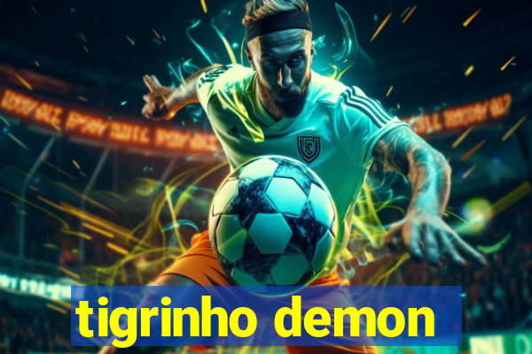 tigrinho demon