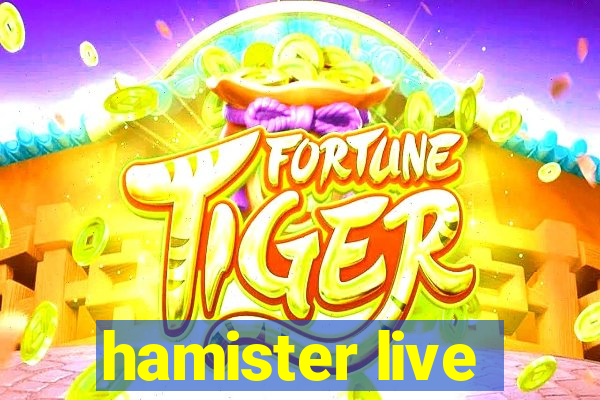 hamister live