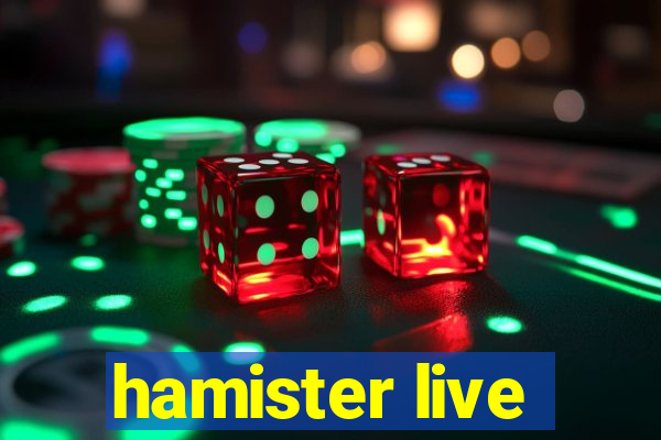 hamister live