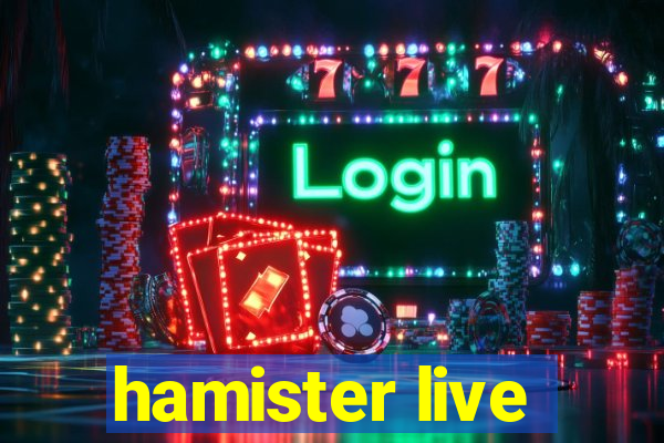 hamister live