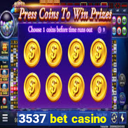 3537 bet casino