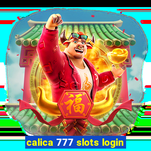 calica 777 slots login