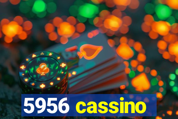 5956 cassino