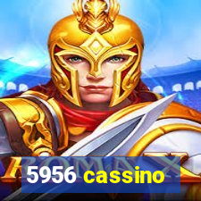 5956 cassino