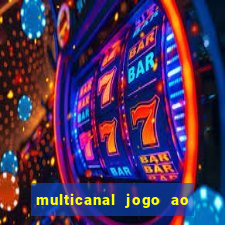 multicanal jogo ao vivo fans