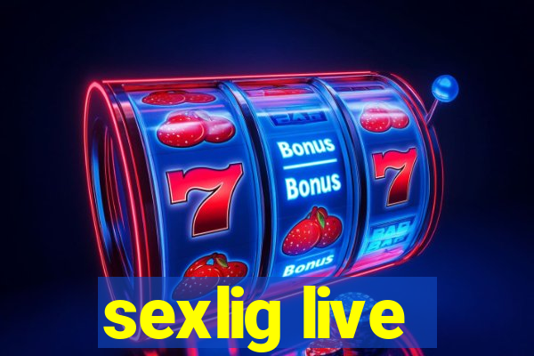 sexlig live