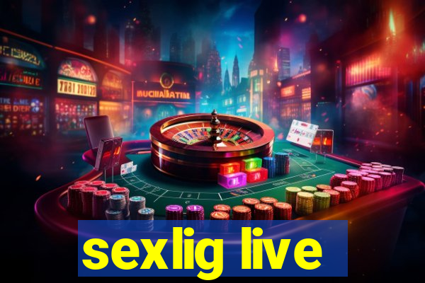 sexlig live