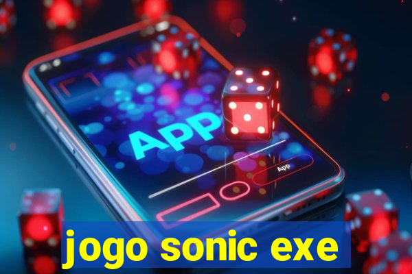 jogo sonic exe