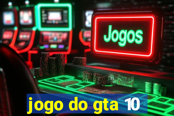 jogo do gta 10