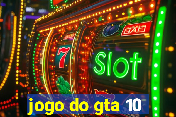 jogo do gta 10