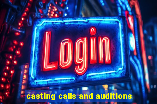 casting calls and auditions