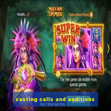 casting calls and auditions